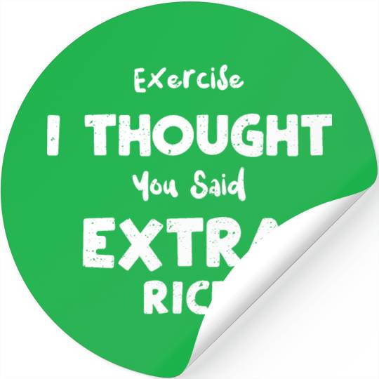 Exercise I Thought You Said Extr... Stickers