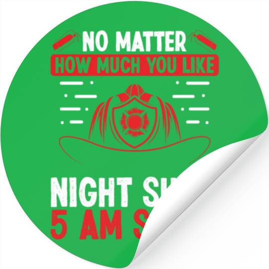 Firefighter 5 am Volunteer Night Shift Firemen Stickers