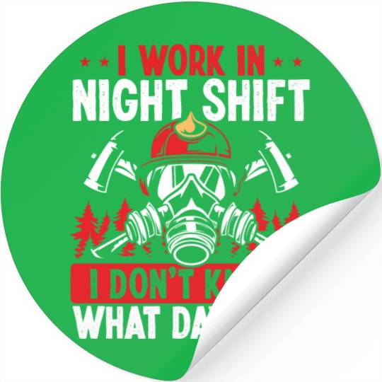 Firefighter What day is it Night Shift Fire Truck Stickers