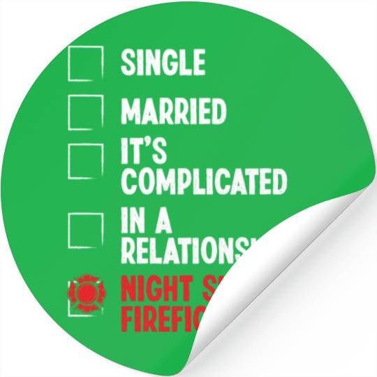 Night Shift Fireman RelationshipStatus Firefighter Stickers