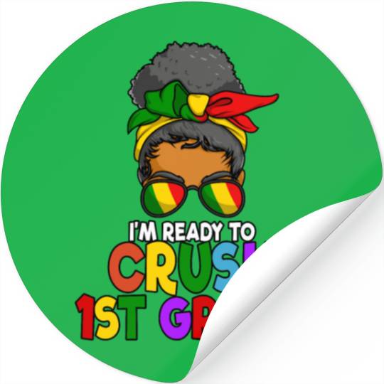 Juneteenth Messy Bun I'm Ready To Crush 1st Grade Stickers