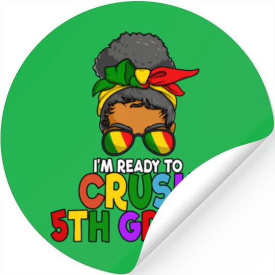 Juneteenth Messy Bun I'm Ready To Crush 5th Grade Stickers