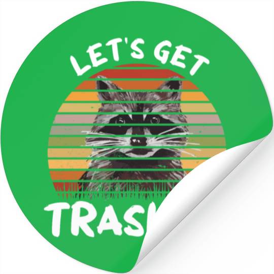 Raccoon Let us Get Trashed Stickers
