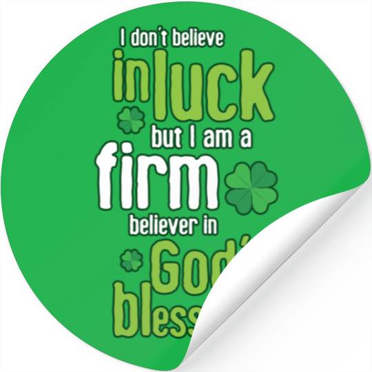 Christian Saint Patricks Day Don t Believe in Luck Stickers