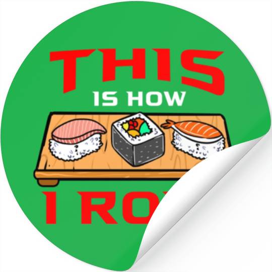 This Is How I Roll Sushi For Sushi Lover Stickers