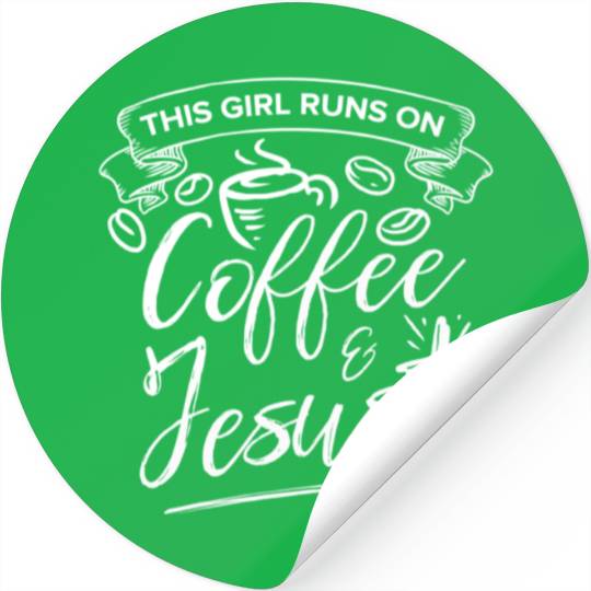 This Girl Runs on Coffee and Jesus for Religious Stickers
