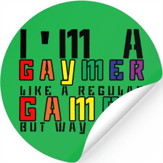 I'm A Gaymer, Like A Regular Gamer But Way Gayer 3 Stickers