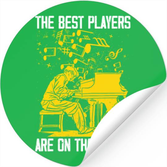 The Best Players Are On The Bench Piano Pianist Stickers
