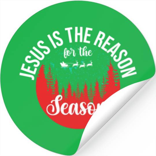 Chistmas Season Jesus Is The Reason For The Season Stickers