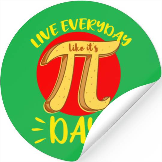 Live Everyday Like It s Pi Day For Math Lover Stickers