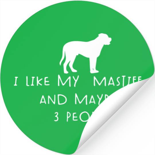 I Like My Mastiff And Maybe 3 People Funny Mastiff Stickers