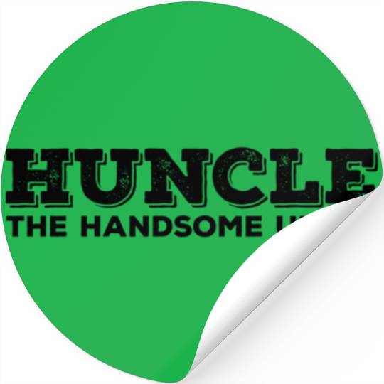 Huncle The Handsome Uncle Stickers