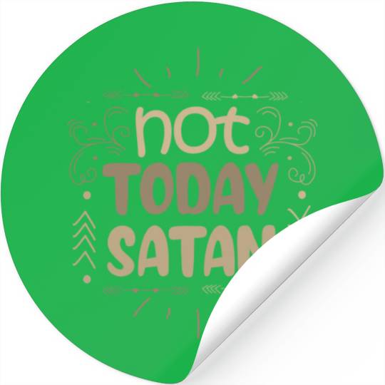 Christianity Not Today Satan Christian Gift Ideas Stickers
