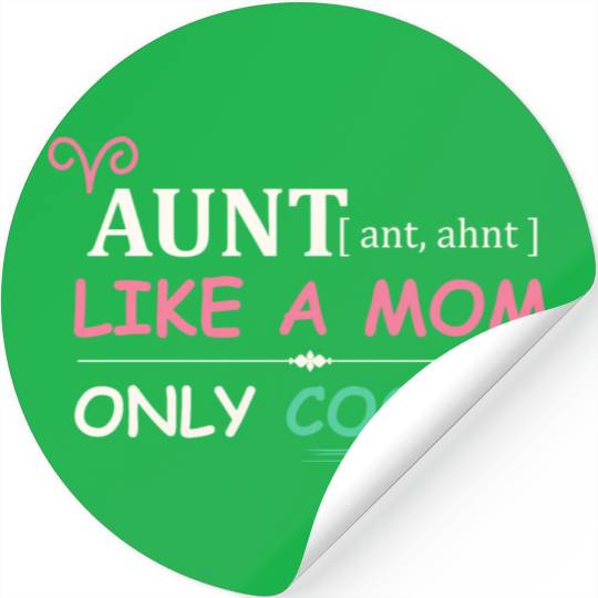 Aunt - Like a Mom Only Cooler Stickers