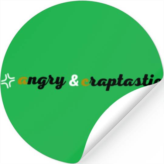 angry & craptastic Stickers