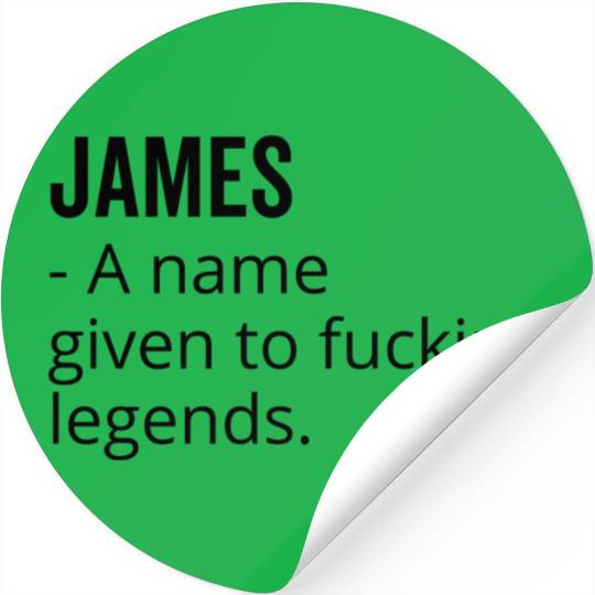 James a Name Given to Fucking Legends Stickers