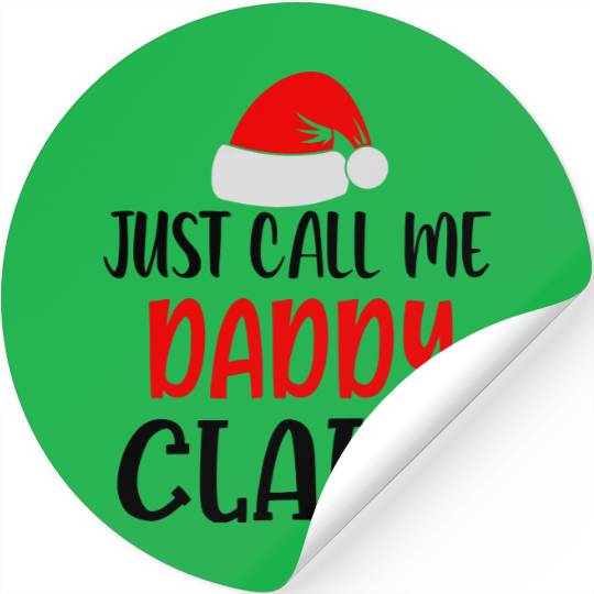 Just call me daddy claus Stickers