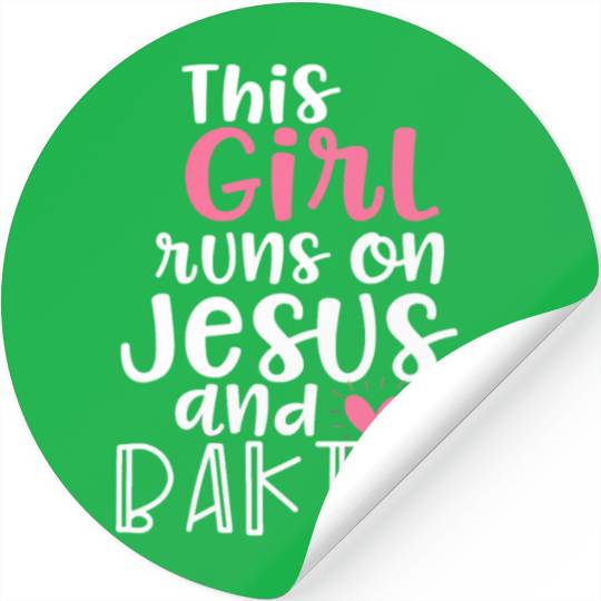 Baking Forn Girl Runs On Jesus And Baking Stickers