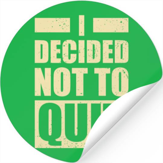 I decided not to Quit Training Gym Fitness Stickers