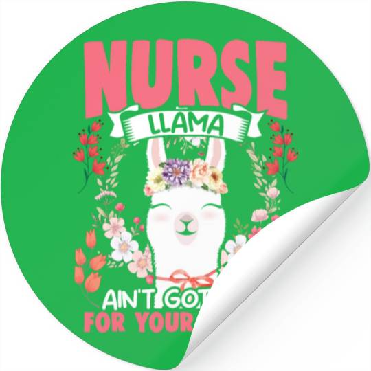 Nurse Llama Funny Floral Drama Animal Humor For Stickers