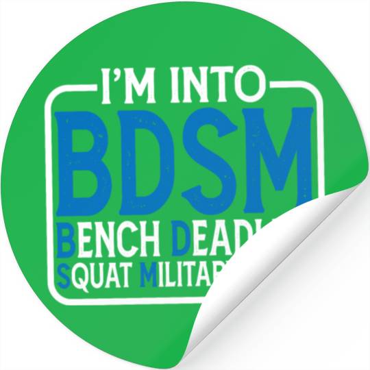 Im Into BDSM Bench Squat Deadlift Military Press15 Stickers