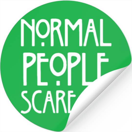 normal people scare me Stickers