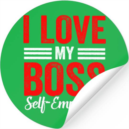 I Love My Boss (Self Employed) Work Self Employed Stickers