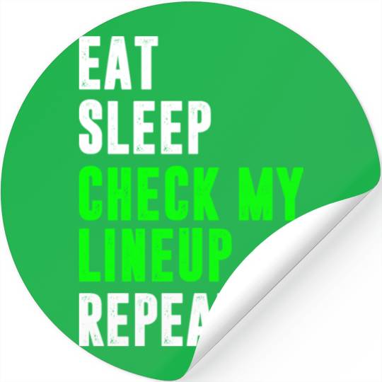Eat sleep check my lineup repeat fantasy football Stickers