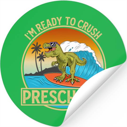 I'm Ready To Crush Preschool Dinosaur Stickers