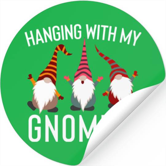 Hanging With My Gnomies Funny Yard Garden Gnome Stickers