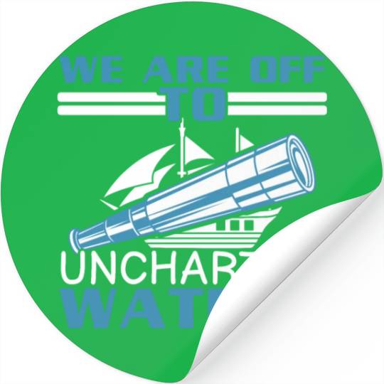 We Are Off To Uncharted Charts Columbus Day Stickers