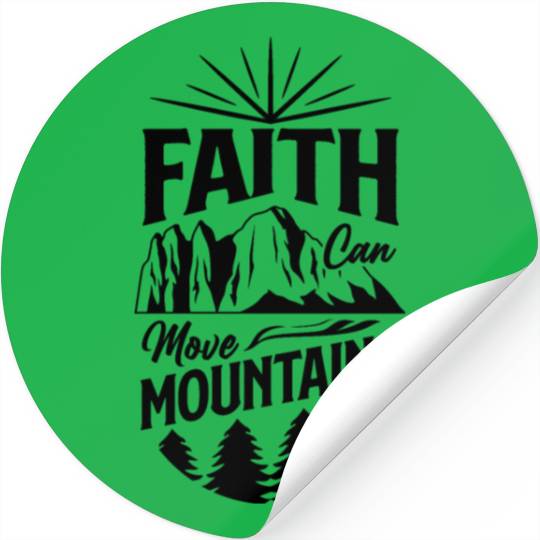 Faith Can Move Mountains Stickers
