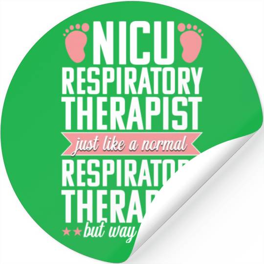 Nicu Respiratory Therapist Funny Therapy Practitio Stickers
