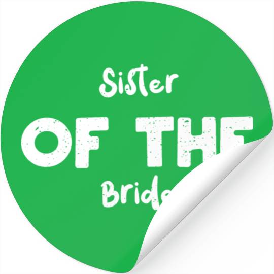 Sister of the Bride - Sister Stickers