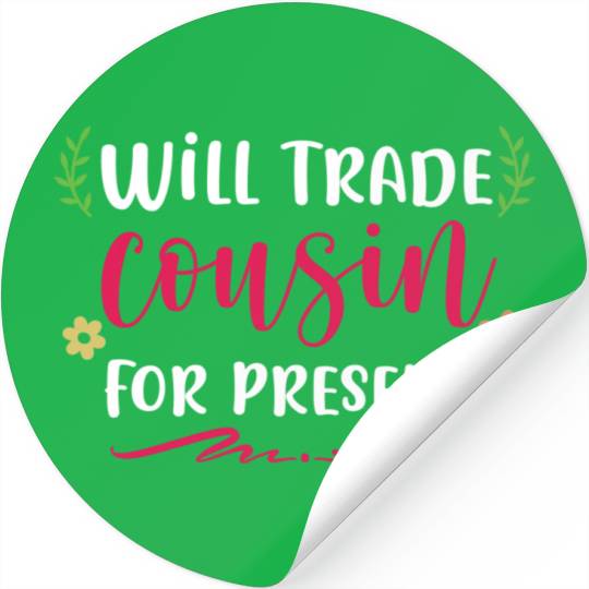 Will Trade cousin for presents Stickers