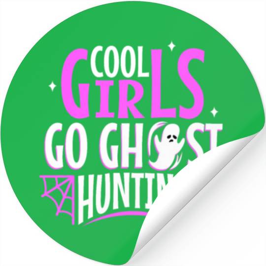 Cool girls go ghost hunting Stickers