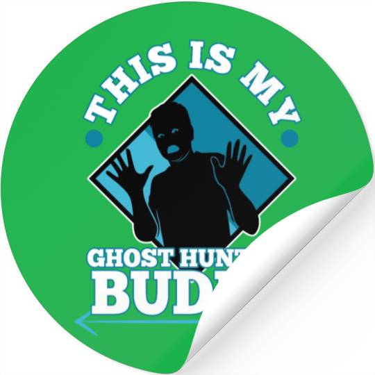 This is my ghost hunting buddy Stickers