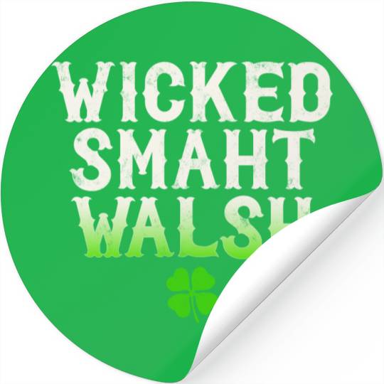 Wicked Smaht Walsh Clan Boston Irish Slang Stickers