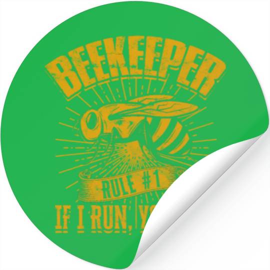 Beekeeper Rule #1 If I run, you run - Bee Stickers