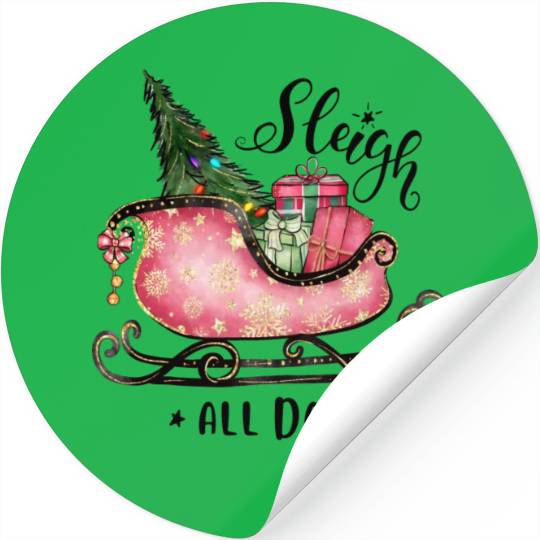 Sleigh All Day Stickers