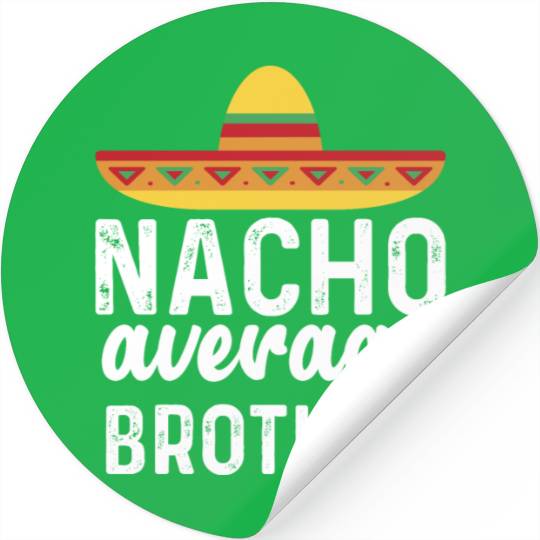 Nacho Average Brother Mexican Hat Stickers