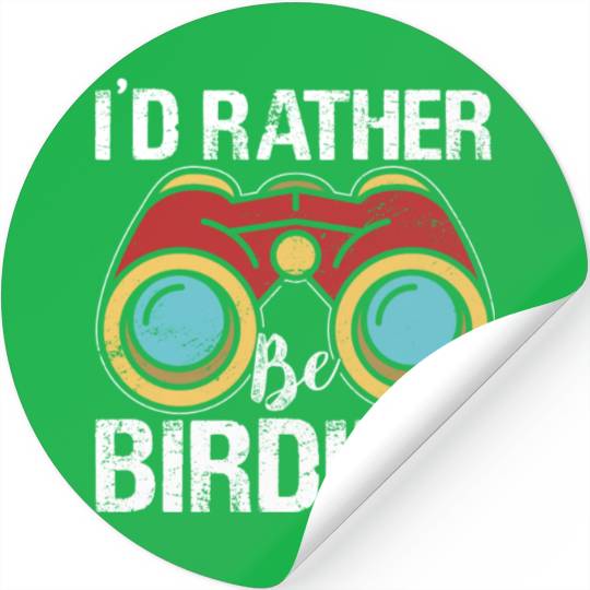 I'd Rather Be Birding Bird Lover Birdwatching Stickers