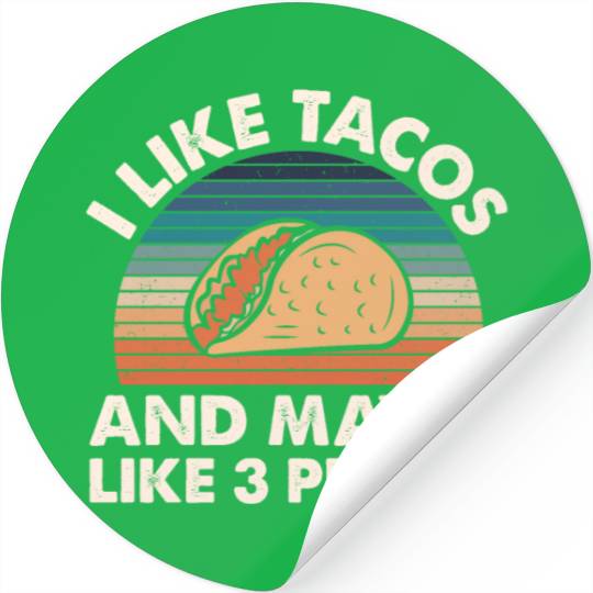 I Like Tacos An Maybe 3 People Stickers