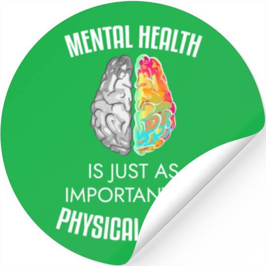 Mental Health Is Just As Important As Physical Hea Stickers
