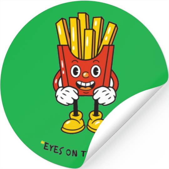 Eyes on the fries unisex Stickers