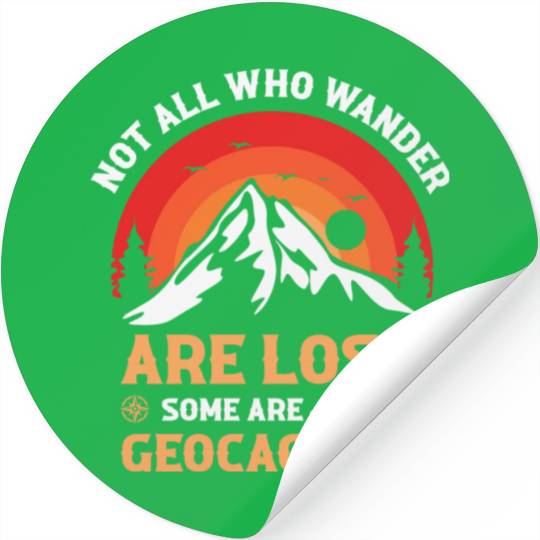 Not All Who Wander Are Lost Hunting Stickers
