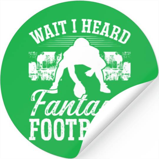 Championship Wait I heard Fantasy Football Team Stickers