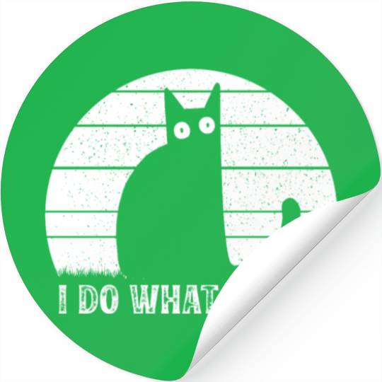 Cat Lover Funny Cat Meme I Do What I Love I Funny Stickers