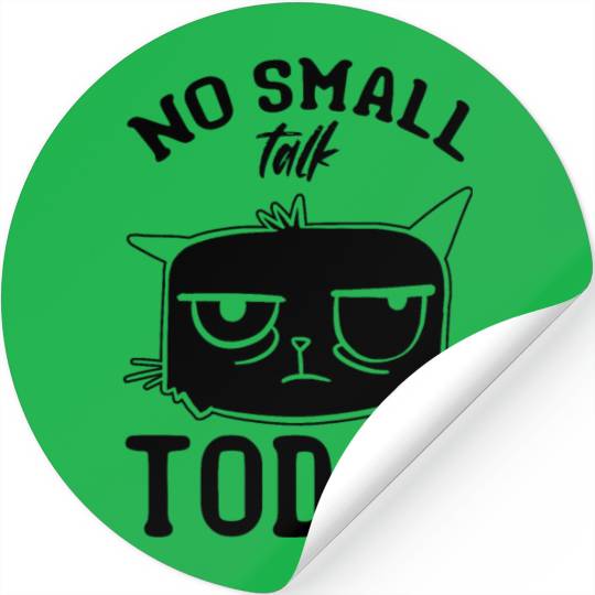 Cat Lover I No Small Talk Today I Funny Cat Meme Stickers