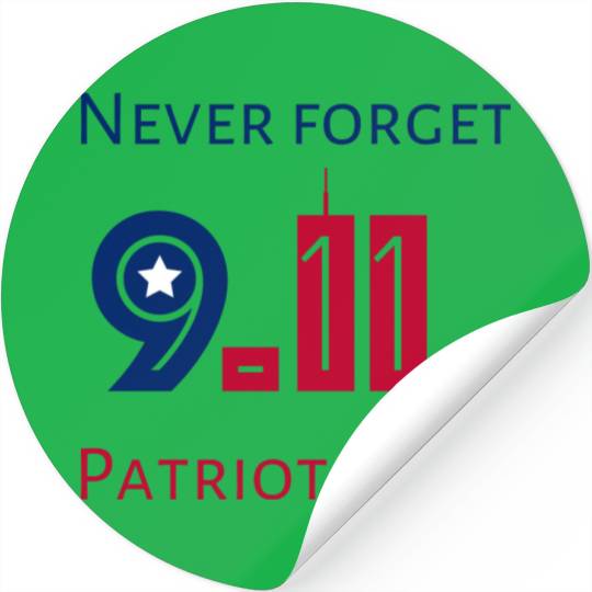 Never Forget Patriot Day 9.11 Stickers